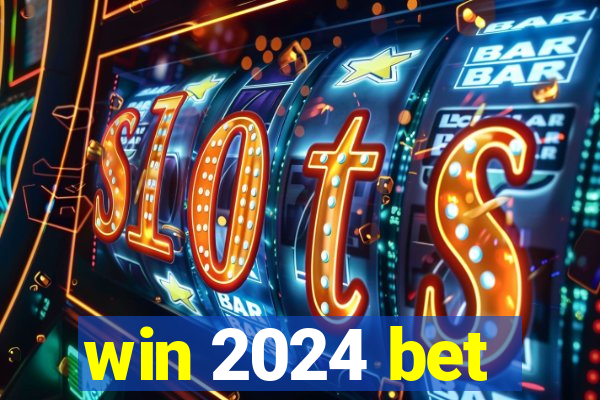 win 2024 bet